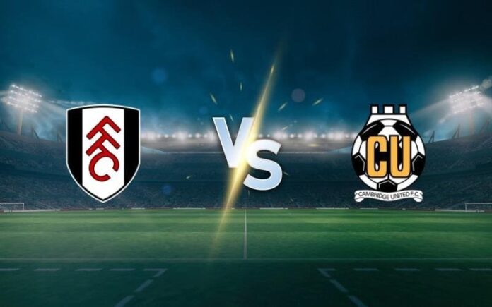 Fulham vs Cambridge United